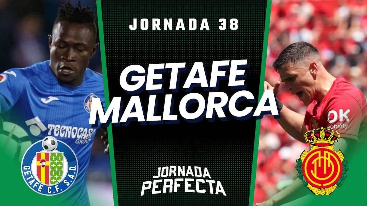 Alineaciones Probables Getafe - Mallorca jornada 38