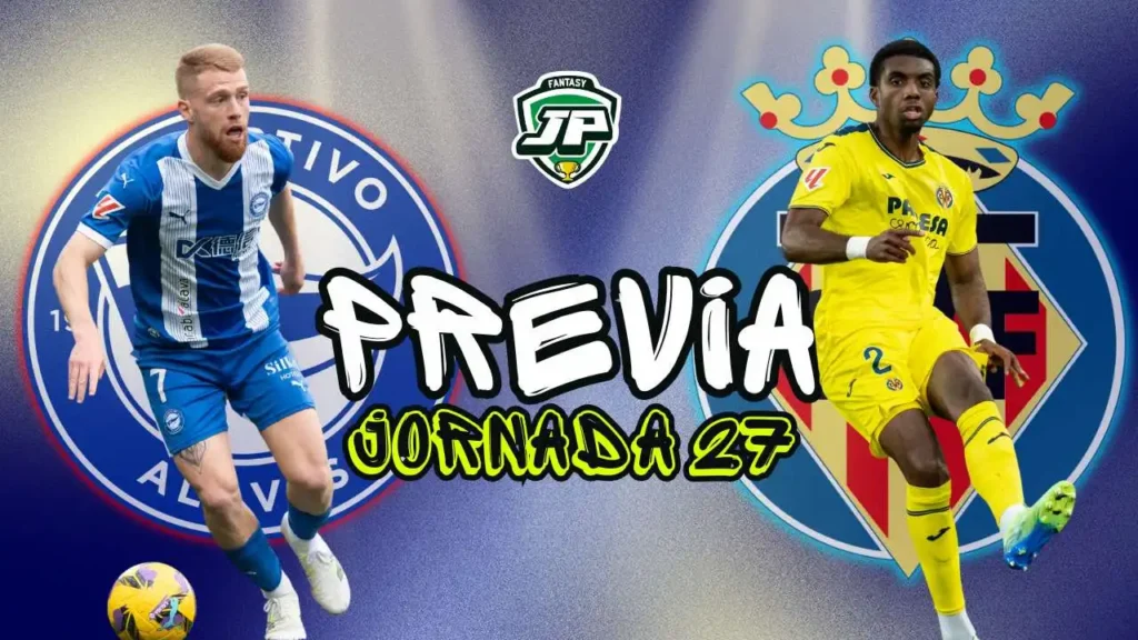 previa jornada 27 alavés - villarreal